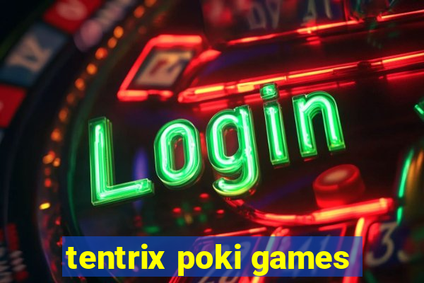 tentrix poki games